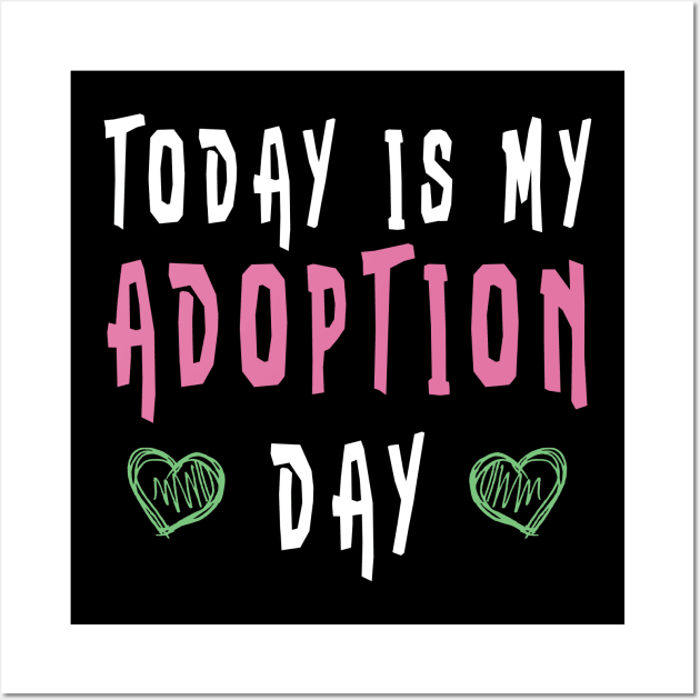 Today Is My Adoption Day Shirt Adopting Kids Cute Wall Art by kaza191